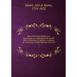   par Chefik Mansour bey et al. 1 Abd al Ramn, 1754 1822 Jabart Books