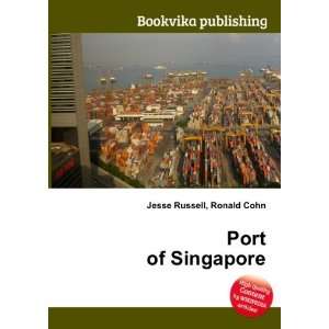  Port of Singapore Ronald Cohn Jesse Russell Books
