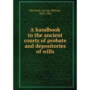   courts of probate and depositories of wills George W. Marshall Books