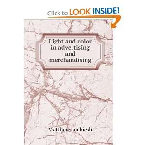   and color in advertising and merchandising Matthew Luckiesh Books