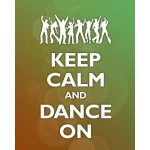  Keep Calm and Dance On, archival print (bubble background 