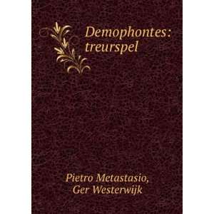    Demophontes treurspel Ger Westerwijk Pietro Metastasio Books