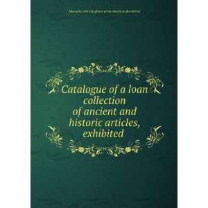  Catalogue of a loan collection of ancient and historic articles 
