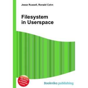  Filesystem in Userspace Ronald Cohn Jesse Russell Books