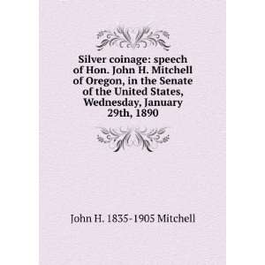  , Wednesday, January 29th, 1890 John H. 1835 1905 Mitchell Books