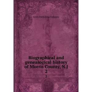   of Morris County, N.J. 2 Lewis Publishing Company  Books