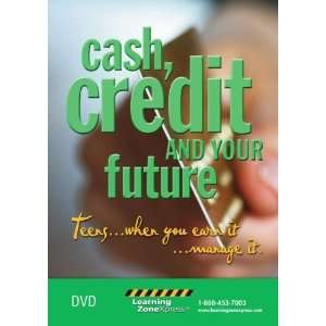  Cash, Credit and Your Future TeensWhen You Earn It 