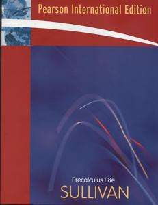 Precalculus 8E by Michael Sullivan (2007, Other, Mixed) 9780132256889 