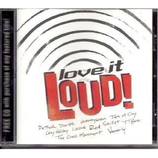 love it Loud by Da Truth, Disciple, eleventyseven, Jars of Clay and 