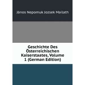   , Volume 1 (German Edition) JÃ¡nos Nepomuk Jozsek Mailath Books