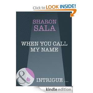 When You Call My Name Sharon Sala  Kindle Store