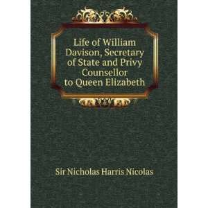   Privy Counsellor to Queen Elizabeth. Nicholas Harris Nicolas Books