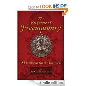 Etiquette of Freemasonry An Old Past Master  Kindle Store