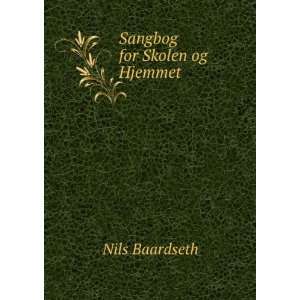  Sangbog for Skolen og Hjemmet Nils Baardseth Books