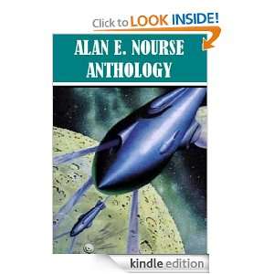 The Essential Alan E. Nourse Anthology Alan E. Nourse  