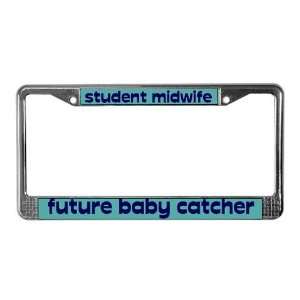  for Student Midwives Midwife License Plate Frame by 