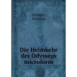    Die Heimkehr des Odysseus microform Wilhelm SchÃ¼tte Books