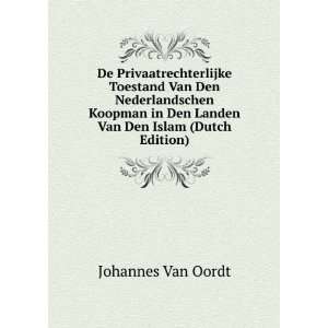   Van Den Islam (Dutch Edition) Johannes Van Oordt  Books