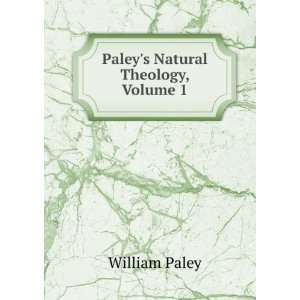 Paleys Natural Theology, Volume 1 William Paley Books