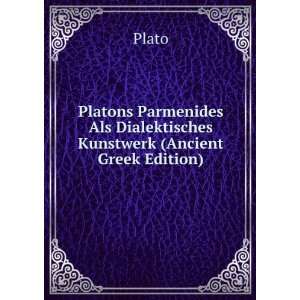 Platons Parmenides Als Dialektisches Kunstwerk (Ancient 