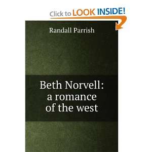    Beth Norvell a romance of the west Randall Parrish Books