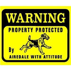  WARNING AIREDALE WITH ATTITUDE sign