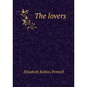  The lovers Elizabeth Robins Pennell Books