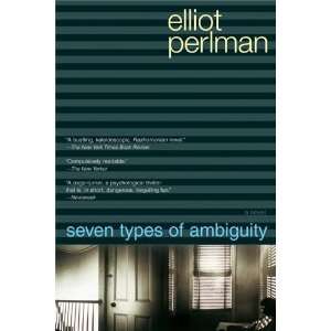    Seven Types of Ambiguity [Paperback] Elliot Perlman Books