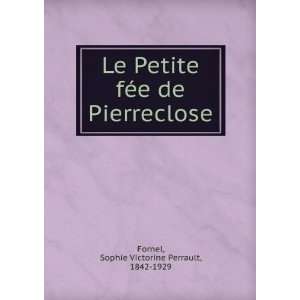   de Pierreclose Sophie Victorine Perrault, 1842 1929 Fornel Books