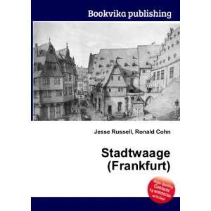  Stadtwaage (Frankfurt) Ronald Cohn Jesse Russell Books