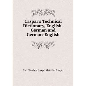  Caspars Technical Dictionary, English German and German 