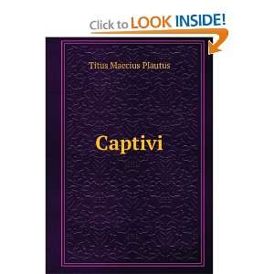  Captivi Titus Maccius Plautus Books