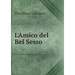  LAmico del Bel Sesso Vincenzo Catalani Books
