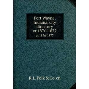   , Indiana, city directory. yr,1876 1877 R.L. Polk & Co. cn Books