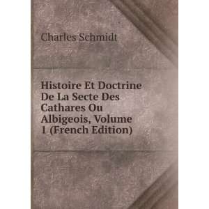  Histoire Et Doctrine De La Secte Des Cathares Ou Albigeois 