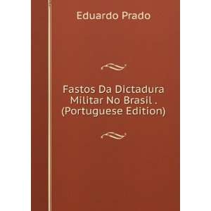   Militar No Brasil . (Portuguese Edition) Eduardo Prado Books