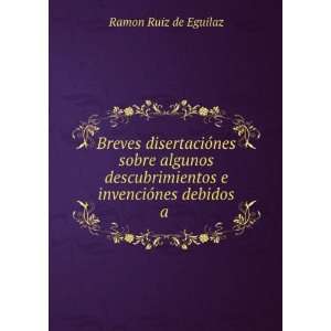  invenciÃ³nes debidos a . Ramon Ruiz de Eguilaz Books