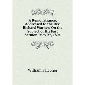  A Remonstrance, Addressed to the Rev. Richard Warner On 