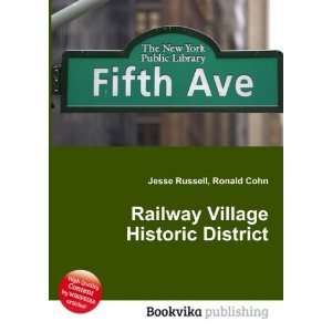  Railway Village Historic District Ronald Cohn Jesse 