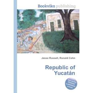  Republic of YucatÃ¡n Ronald Cohn Jesse Russell Books