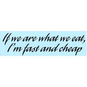   WE EAT, IM FAST AND CHEAP (BLUE) decal bumper sticker Automotive