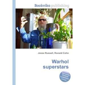  Warhol superstars Ronald Cohn Jesse Russell Books