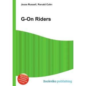  G On Riders Ronald Cohn Jesse Russell Books
