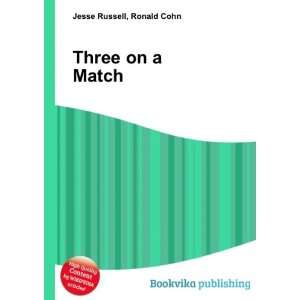  Three on a Match Ronald Cohn Jesse Russell Books