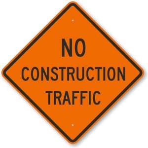  No Construction Traffic Engineer Grade Sign, 24 x 24 