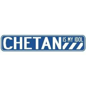   CHETAN IS MY IDOL STREET SIGN