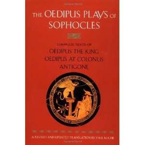  The Oedipus Plays of Sophocles Oedipus the King; Oedipus 