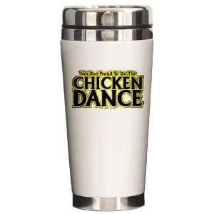 Chicken Dance Funny Ceramic Travel Mug by   