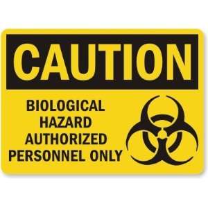  Caution Biological Hazard Authorized Personnel Only (with 