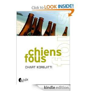Chiens fous (FICTIONS) (French Edition) Chart Korbjitti, Marcel 